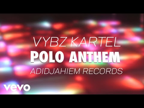 Vybz Kartel – Polo Anthem (Official Video)