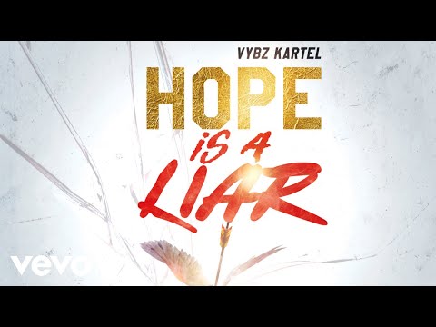 Vybz Kartel – Hope is a Liar (Official Audio)