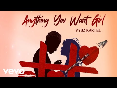 Vybz Kartel – Anything You Want Girl (Official Audio)