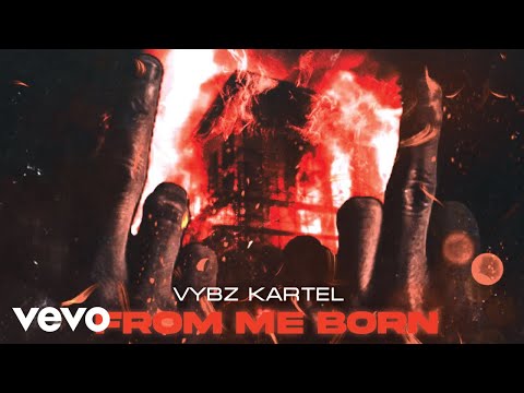 Vybz Kartel – From Me Born (Official Audio)