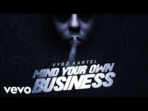 Vybz Kartel – Mind Your Own Business (Official Audio)